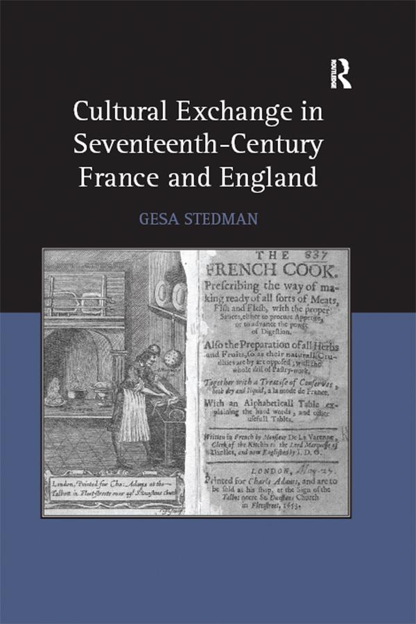 Cultural Exchange in Seventeenth-Century France and England by Gesa Stedman