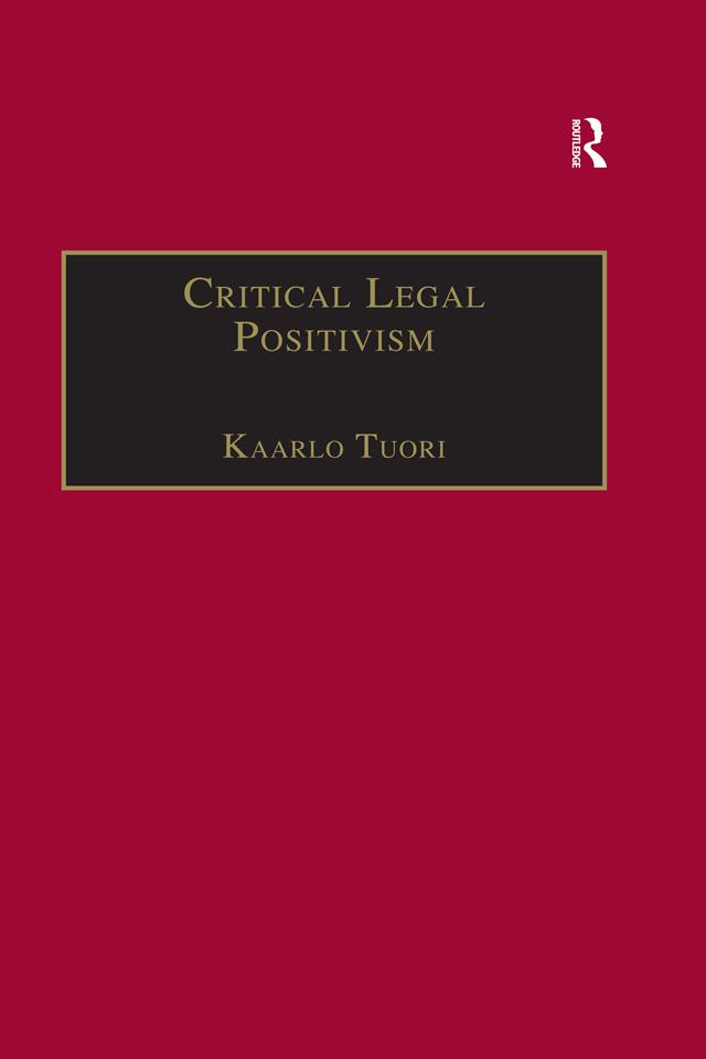 Critical Legal Positivism by Kaarlo Tuori