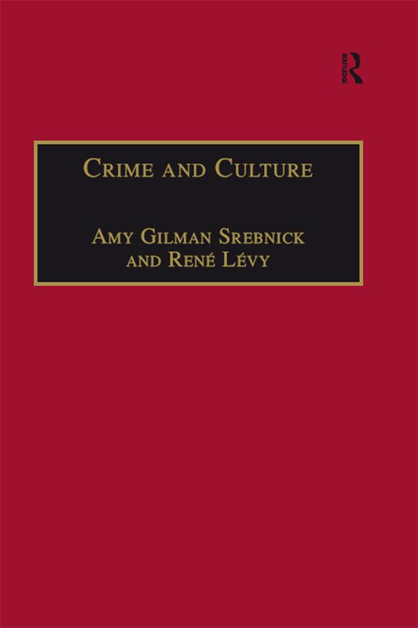 Crime and Culture by Amy Gilman Srebnick, René Lévy