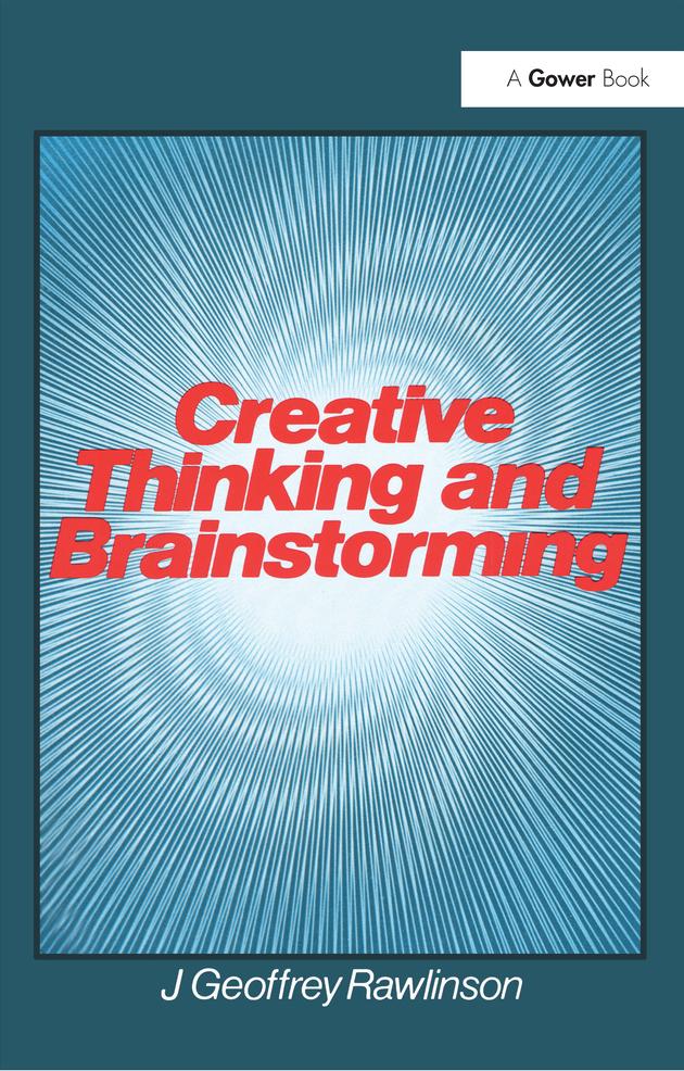 Creative Thinking and Brainstorming by J. Geoffrey Rawlinson