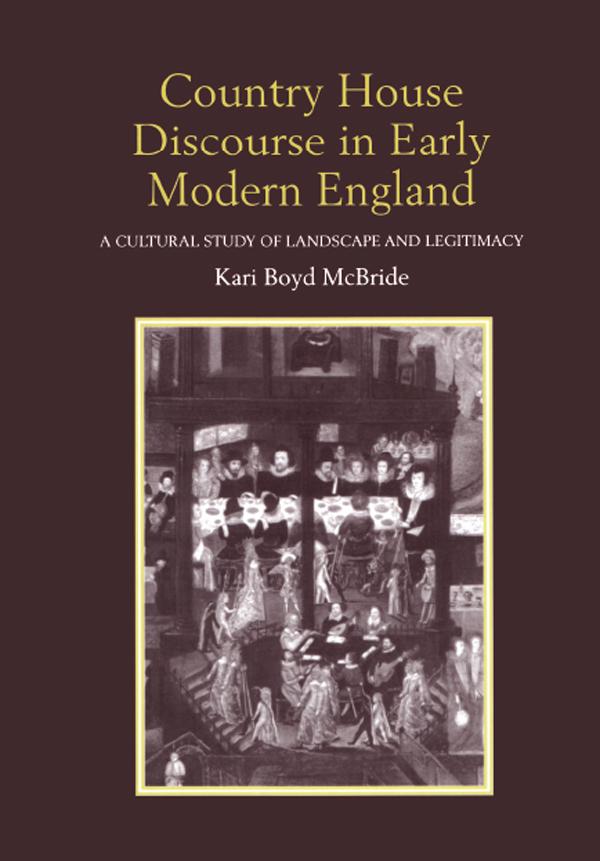 Country House Discourse in Early Modern England by Kari Boyd McBride