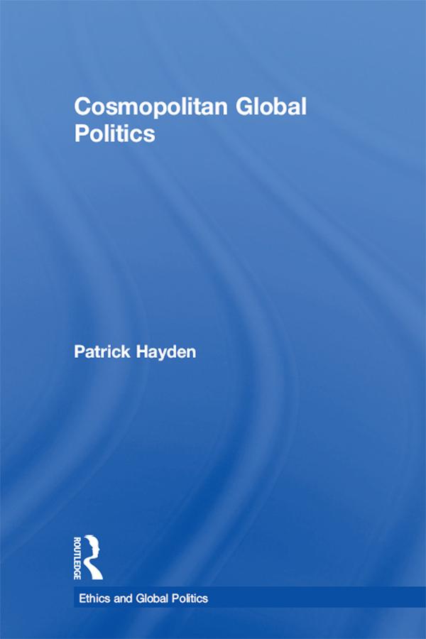 Cosmopolitan Global Politics by Patrick Hayden