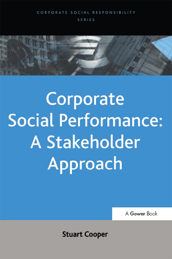 Corporate Social Performance: A Stakeholder Approach by Stuart Cooper