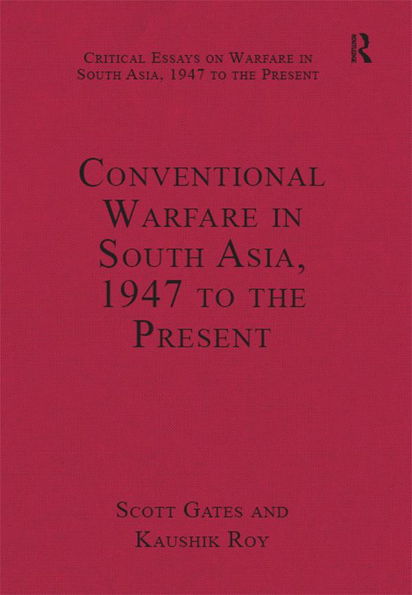 Conventional Warfare in South Asia, 1947 to the Present by Kaushik Roy, Scott Gates