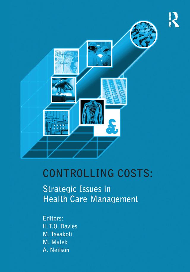 Controlling Costs: Strategic Issues in Health Care Management by Huw T.O. Davies, Manouche Tavakoli