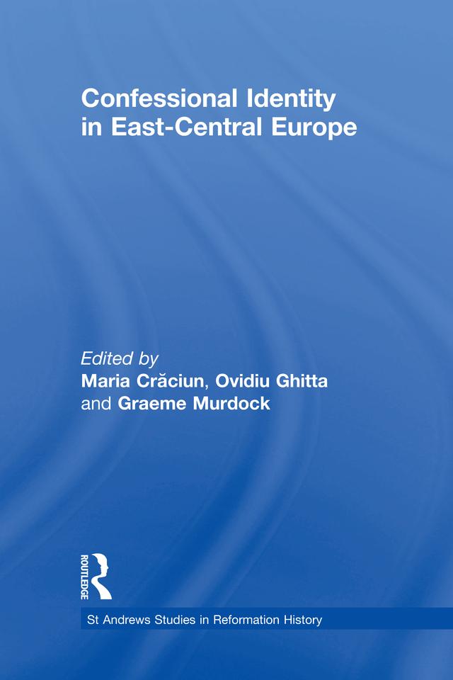 Confessional Identity in East-Central Europe by Maria Craciun, Ovidiu Ghitta