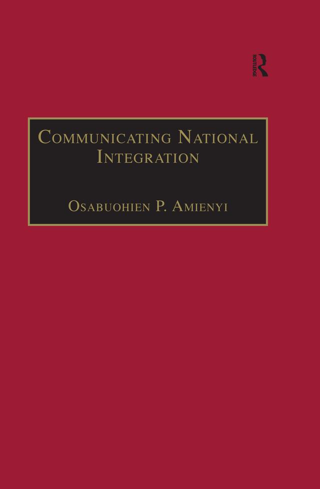 Communicating National Integration by Osabuohien P. Amienyi