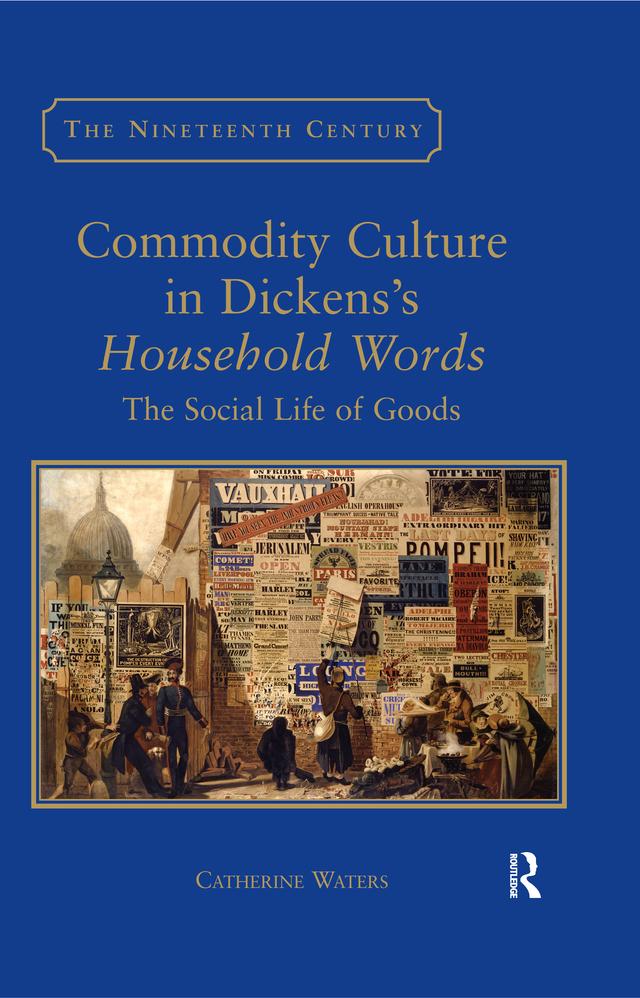 Commodity Culture in Dickens's Household Words by Catherine Waters