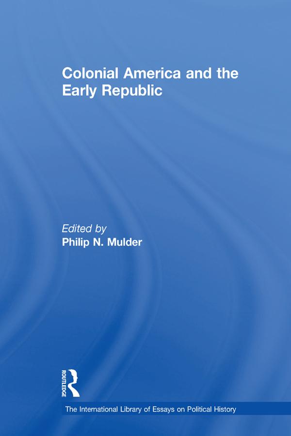 Colonial America and the Early Republic by Philip N. Mulder