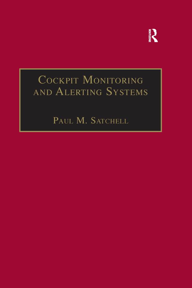 Cockpit Monitoring and Alerting Systems by Paul M. Satchell
