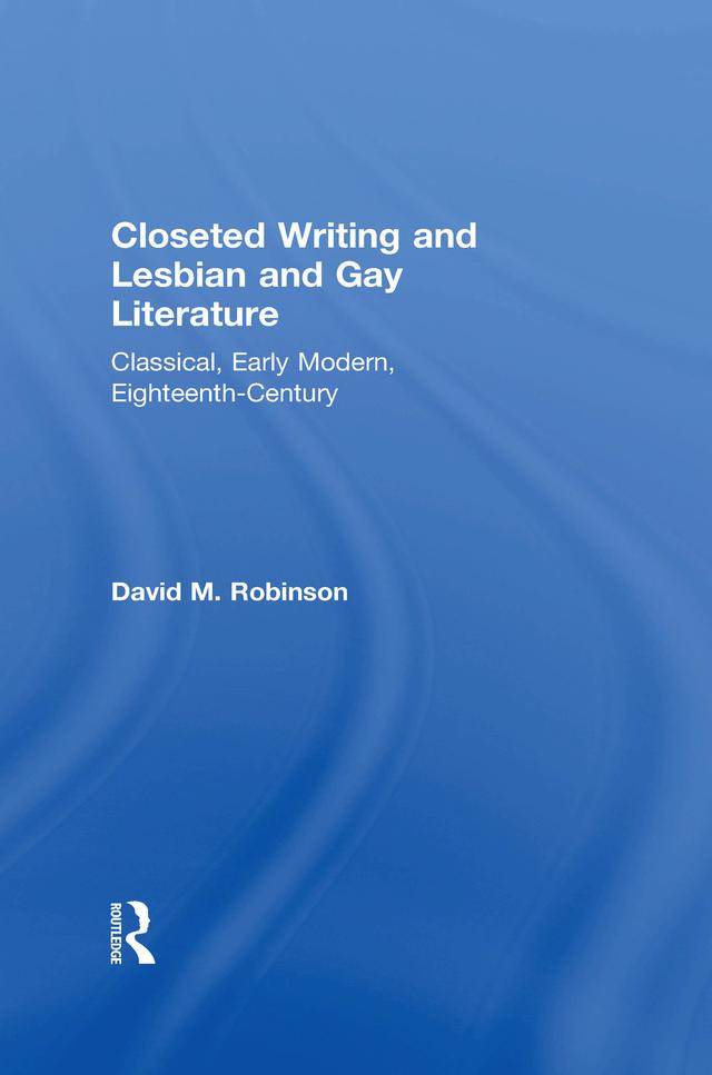 Closeted Writing and Lesbian and Gay Literature by David M. Robinson