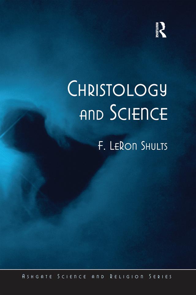 Christology and Science by F. LeRon Shults