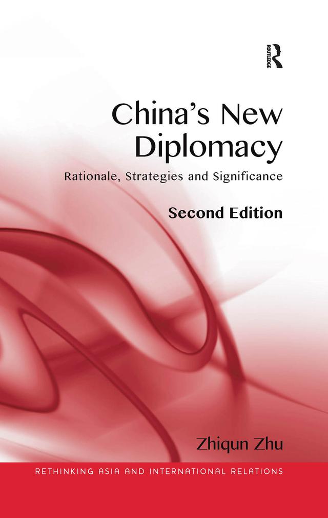 China's New Diplomacy by Zhiqun Zhu