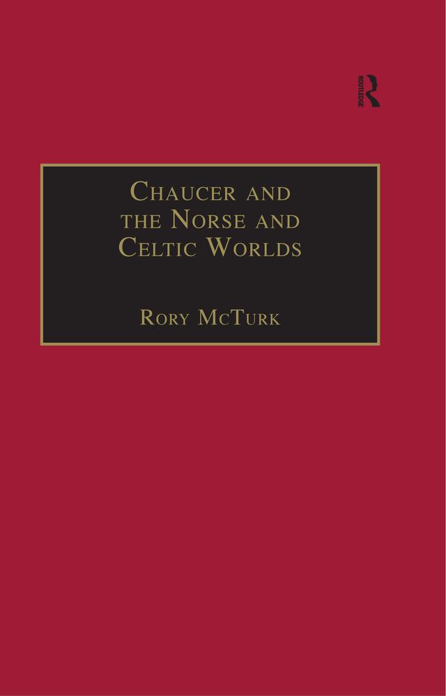Chaucer and the Norse and Celtic Worlds by Rory McTurk