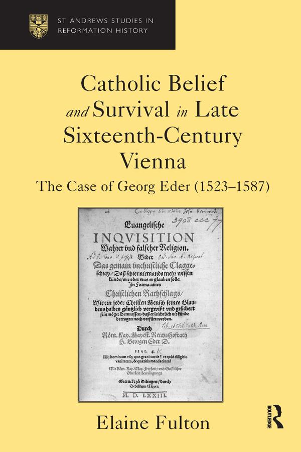 Catholic Belief and Survival in Late Sixteenth-Century Vienna by Elaine Fulton