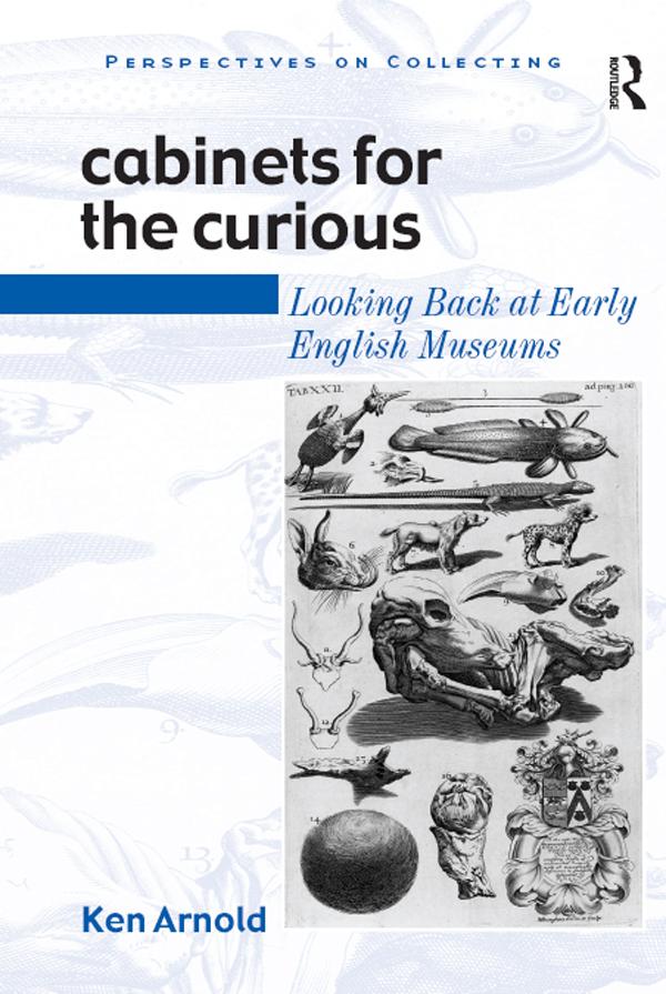 Cabinets for the Curious by Ken Arnold