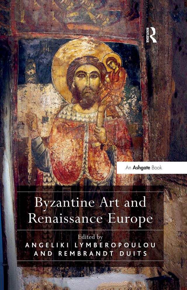 Byzantine Art and Renaissance Europe by Angeliki Lymberopoulou, Rembrandt Duits