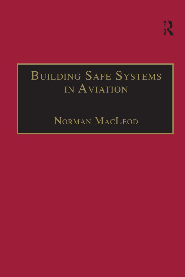 Building Safe Systems in Aviation by Norman MacLeod