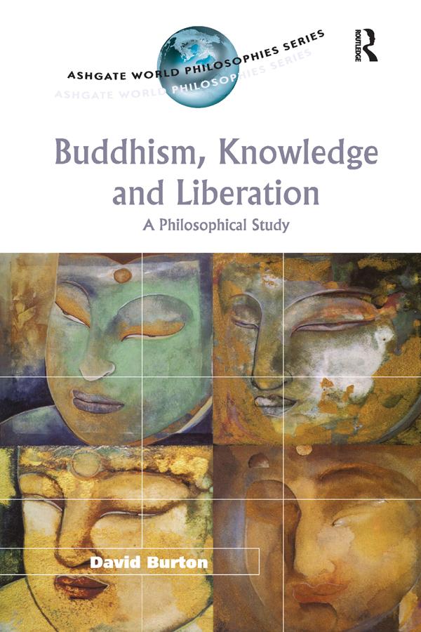 Buddhism, Knowledge and Liberation by David Burton