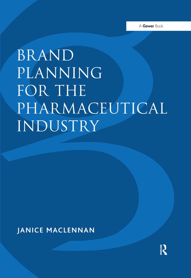 Brand Planning for the Pharmaceutical Industry by Janice MacLennan