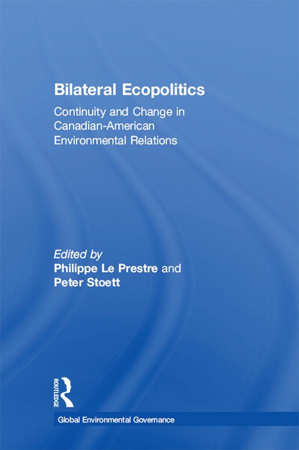 Bilateral Ecopolitics by Peter Stoett, Philippe Le Prestre