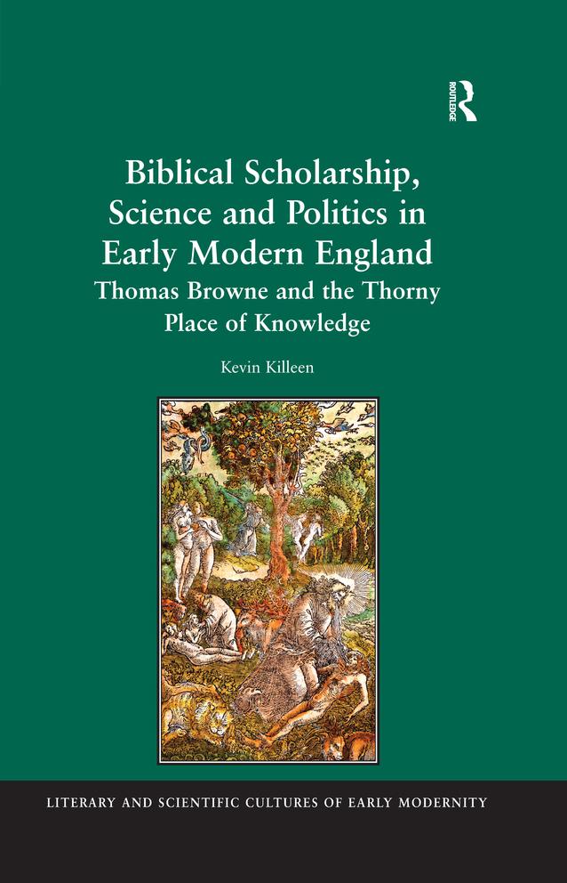 Biblical Scholarship, Science and Politics in Early Modern England by Kevin Killeen