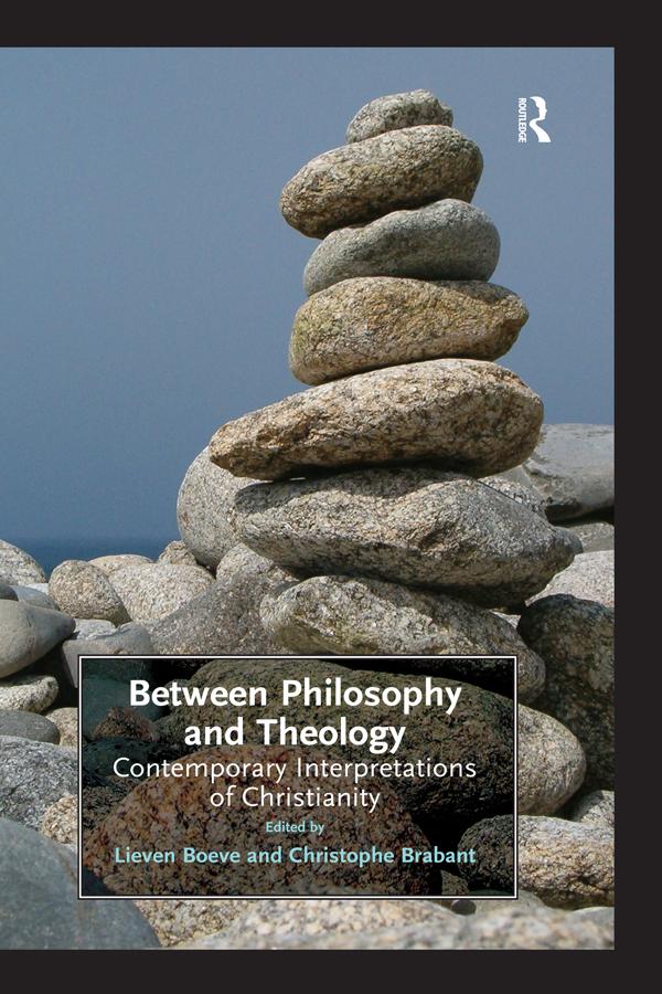 Between Philosophy and Theology by Christophe Brabant, Lieven Boeve