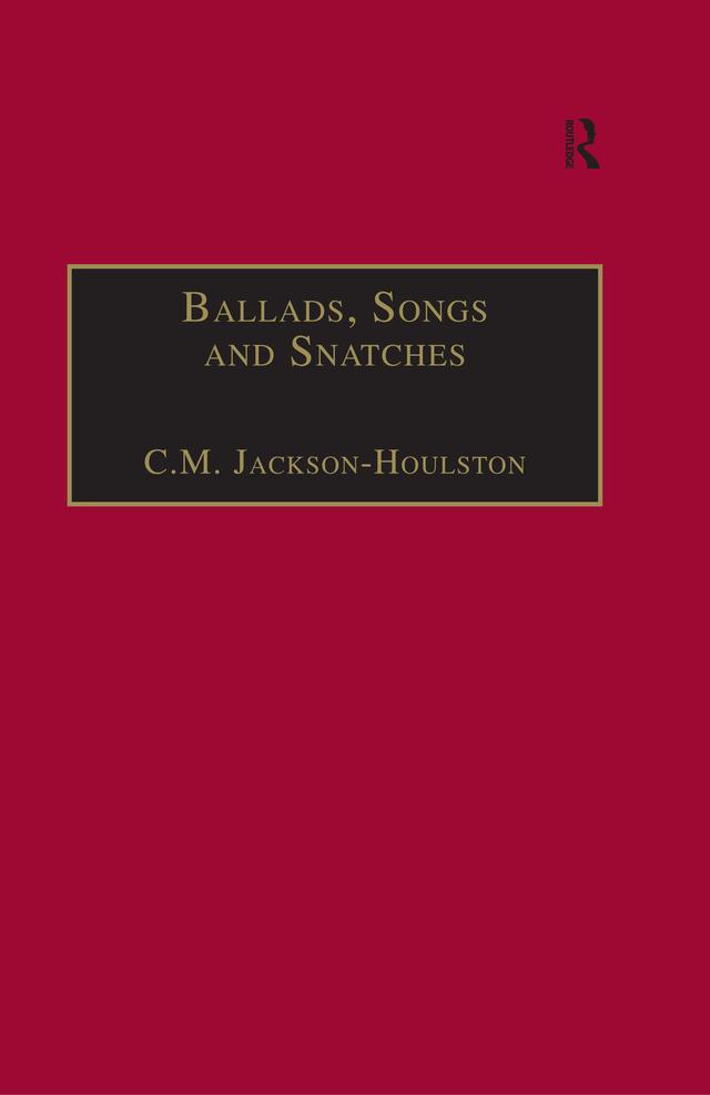 Ballads, Songs and Snatches by C.M. Jackson-Houlston