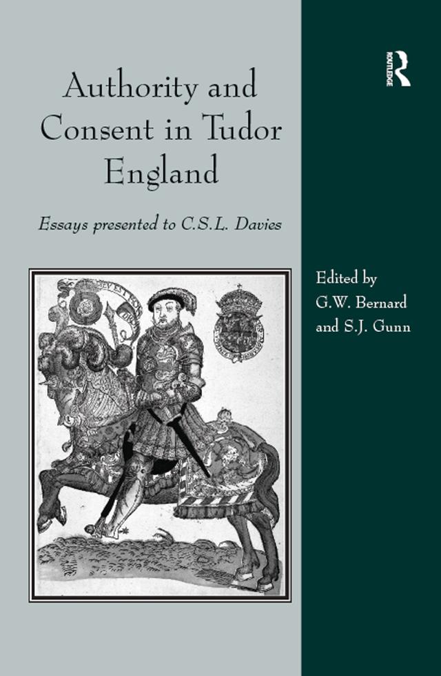 Authority and Consent in Tudor England by George Bernard, Steven Gunn