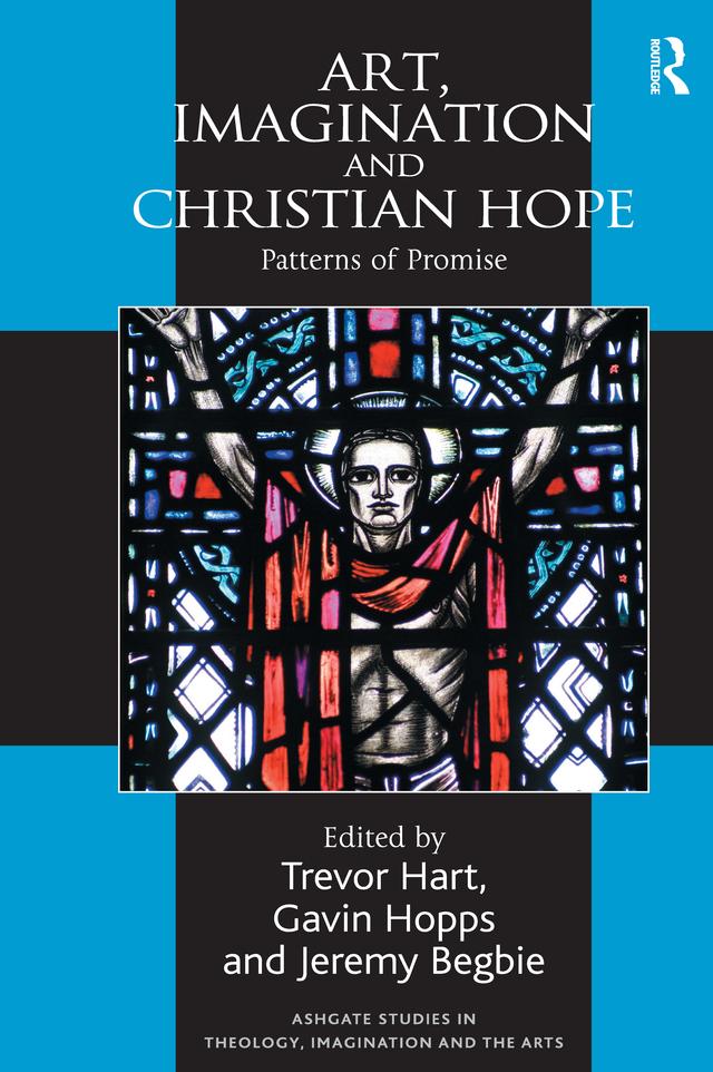 Art, Imagination and Christian Hope by Gavin Hopps, Trevor Hart