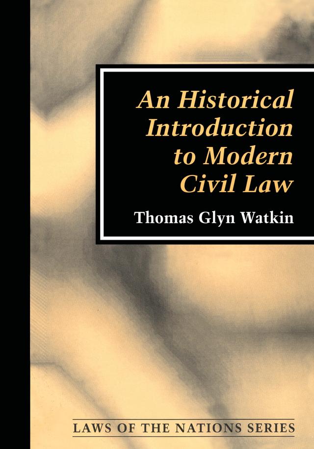 An Historical Introduction to Modern Civil Law by Thomas Glyn Watkin