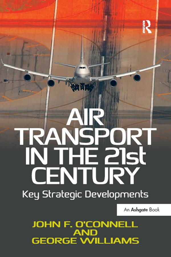Air Transport in the 21st Century by George Williams, John F. O'Connell