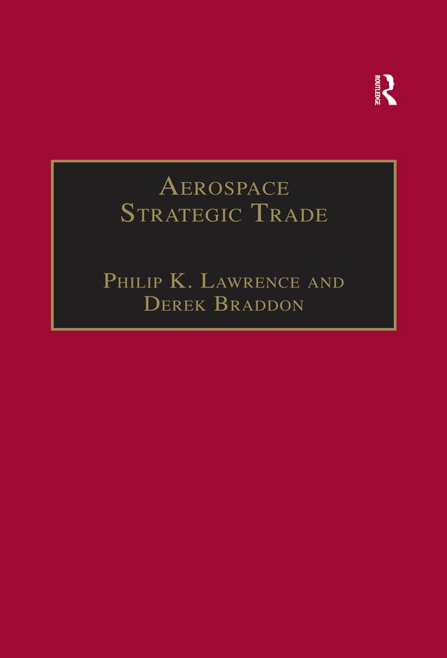 Aerospace Strategic Trade by Derek Braddon, Philip K. Lawrence