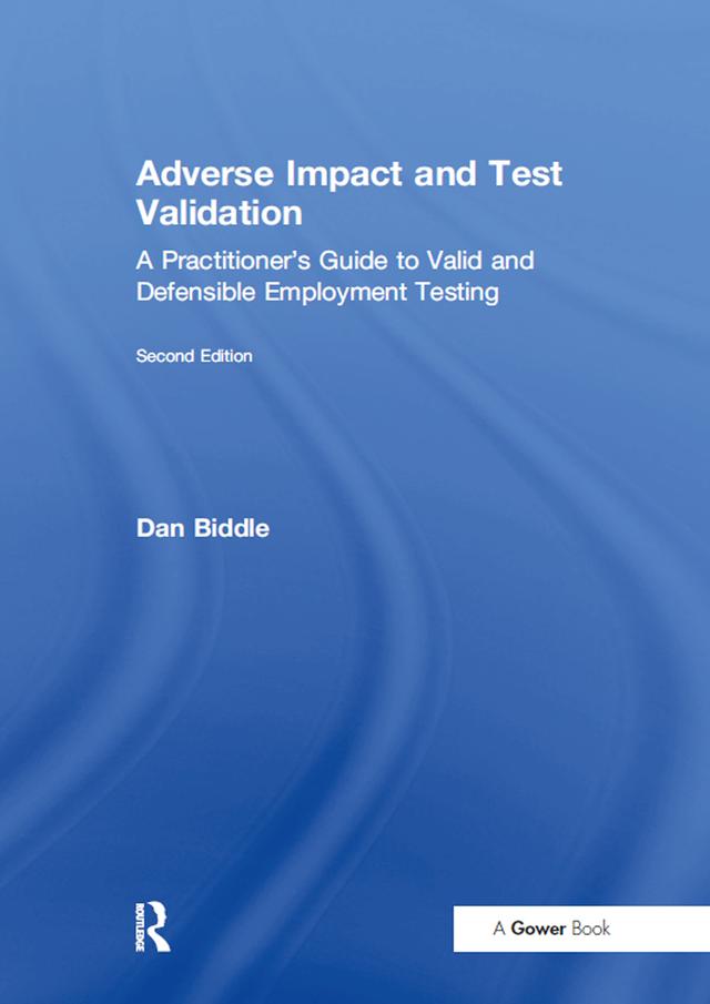Adverse Impact and Test Validation by Dan Biddle