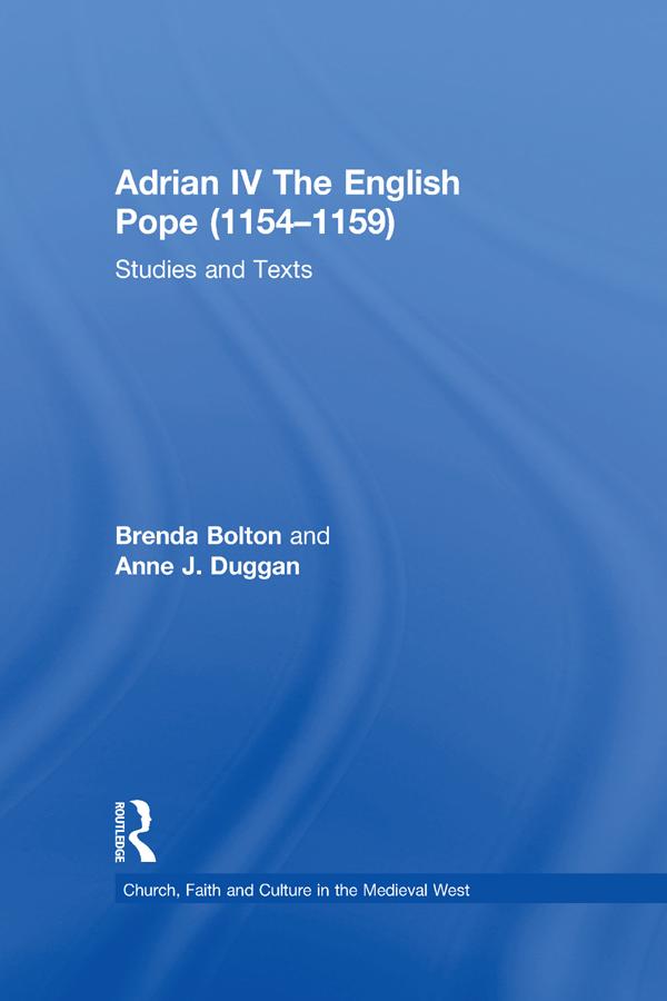 Adrian IV The English Pope (1154–1159) by Anne J. Duggan, Brenda Bolton