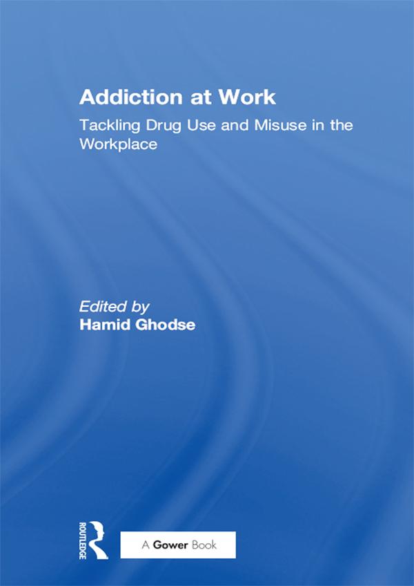 Addiction at Work by Hamid Ghodse