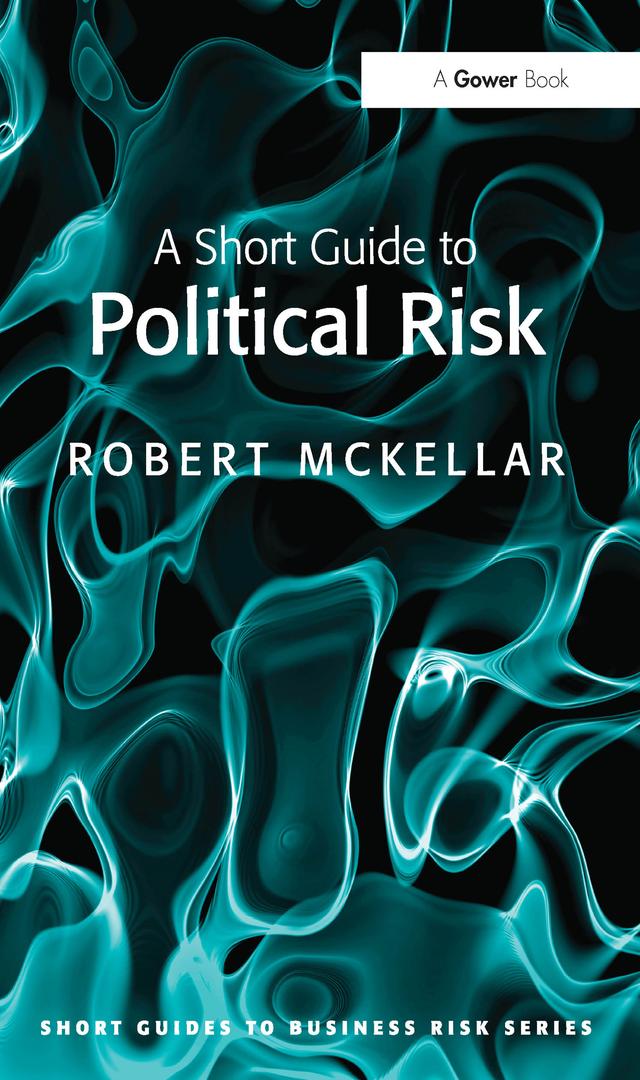 A Short Guide to Political Risk by Robert McKellar