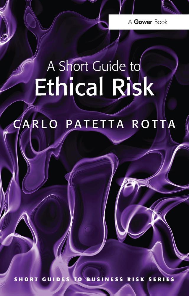 A Short Guide to Ethical Risk by Carlo Patetta Rotta