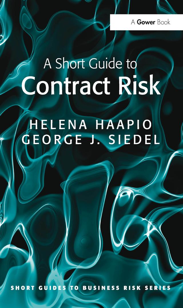 A Short Guide to Contract Risk by George J. Siedel, Helena Haapio