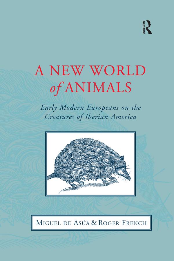 A New World of Animals by Miguel de Asúa, Roger French