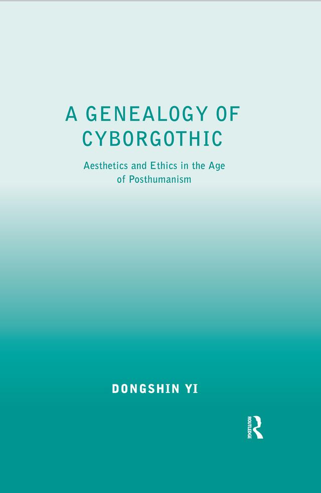 A Genealogy of Cyborgothic by Dongshin Yi