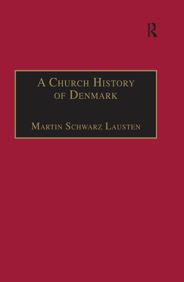 A Church History of Denmark by Martin Schwarz Lausten
