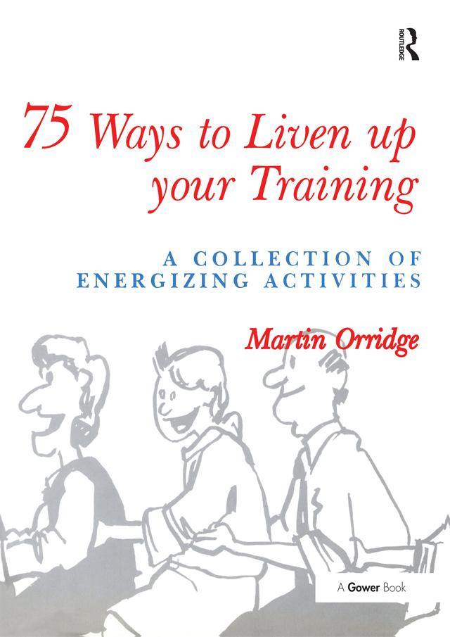 75 Ways to Liven Up Your Training by Martin Orridge