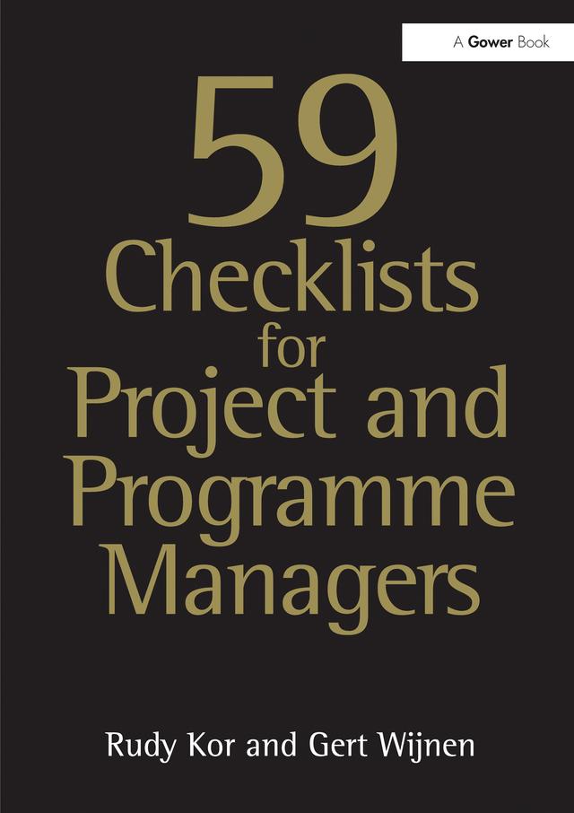 59 Checklists for Project and Programme Managers by Gert Wijnen, Rudy Kor