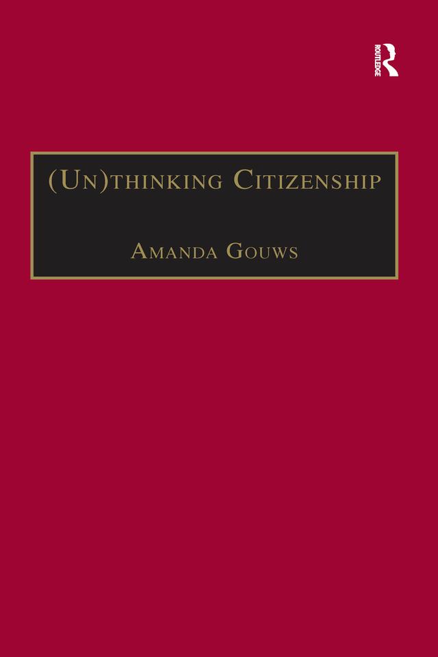 (Un)thinking Citizenship by Amanda Gouws