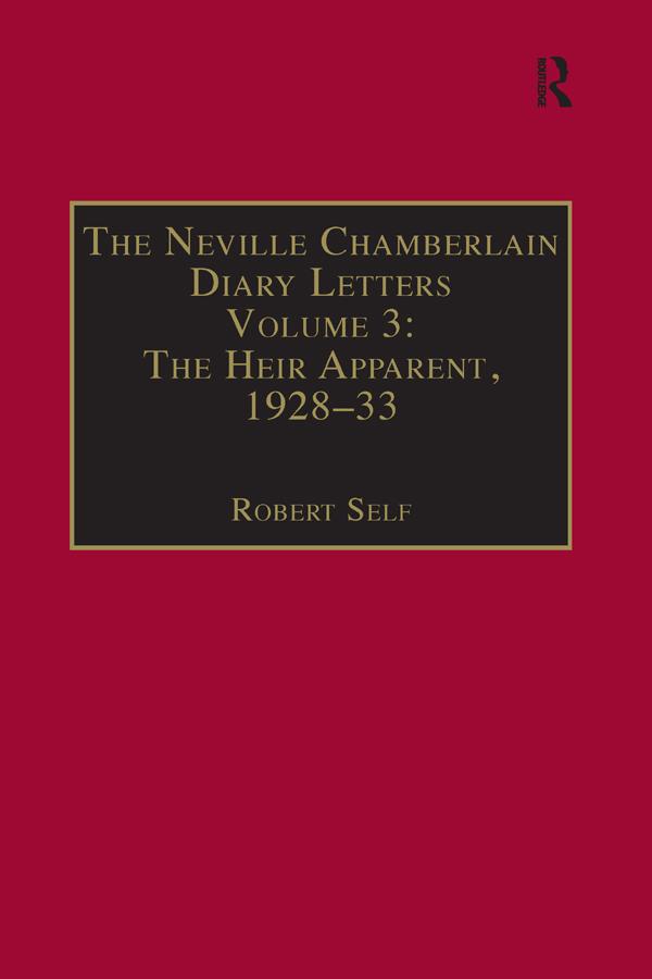 The Neville Chamberlain Diary Letters by Robert Self