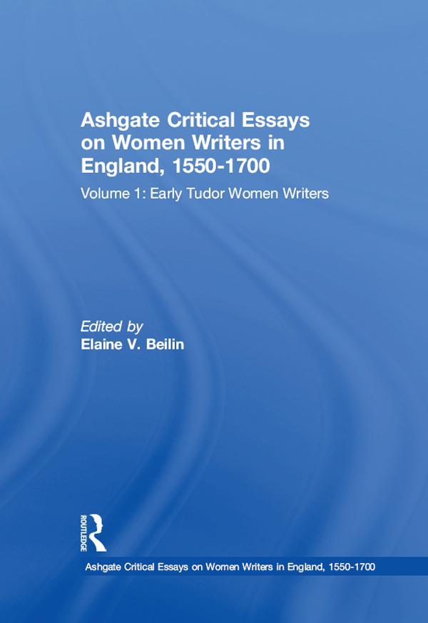 Ashgate Critical Essays on Women Writers in England, 1550-1700