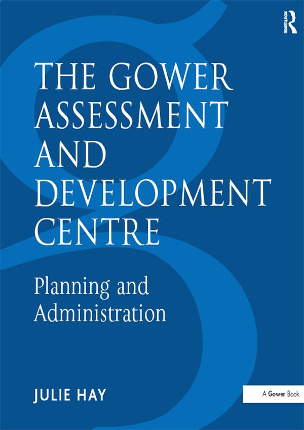 The Gower Assessment and Development Centre by Julie Hay