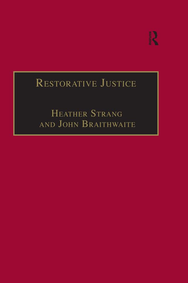 Restorative Justice by Heather Strang, John Braithwaite