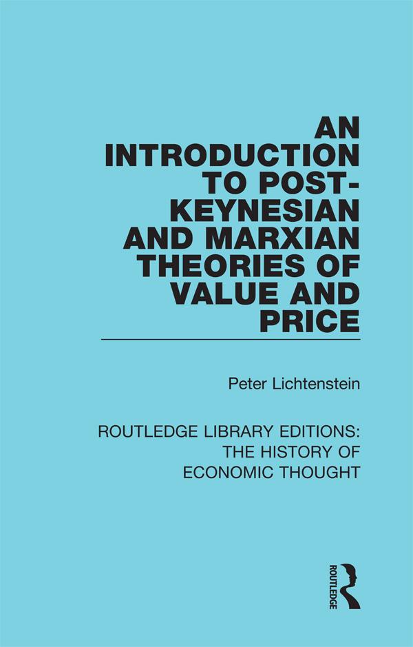 An Introduction to Post-Keynesian and Marxian Theories of Value and Price by Peter Lichtenstein